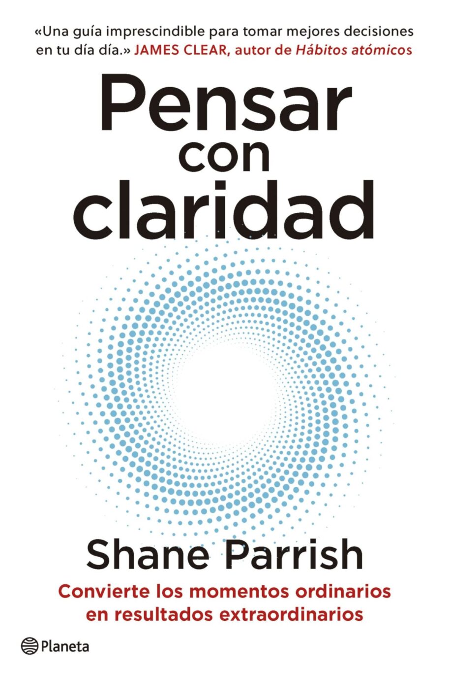 Portada del libro Pensar con claridad de Shane Parrish